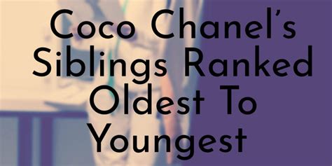 julia chanel broers zussen|Coco Chanel’s 6 Siblings Ranked Oldest To Youngest.